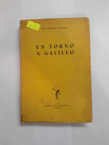 En Torno A Galileo Ortega Y Gasset