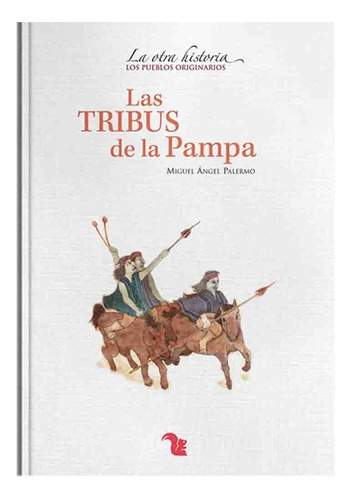 Las Tribus De La Pampa - Miguel Palermo