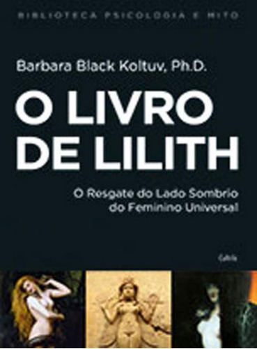 O Livro De Lilith, De Koltuv, Barbara Black. Editora Cultrix, Capa Mole, Edição 1ª Edição - 2017 Em Português