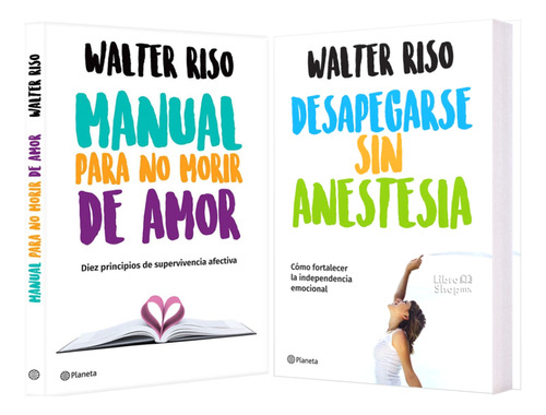 Walter Riso: Manual No Morir Amor + Desapegar Sin Anestesia