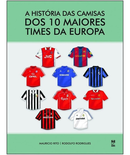 A História Das Camisas Dos 10 Maiores Times Da Europa, De Mauricio; Rodrigues, Rodolfo. Editora Panda Books, Capa Mole Em Português