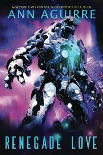 Renegade Love An Alien Bounty Hunter Romance..., De Aguirre, Ann. Editorial Independently Published En Inglés