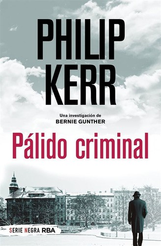 Pálido Criminal (b). Philip Kerr. Rba