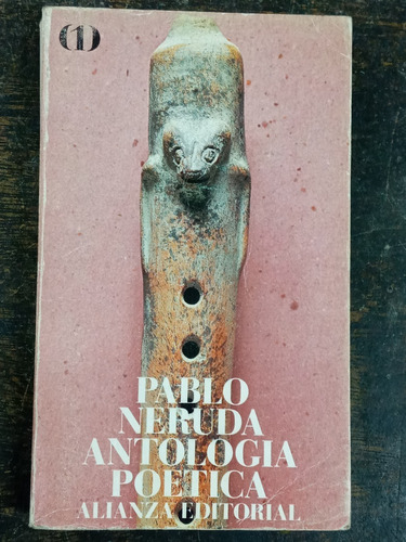 Antologia Poetica 1 * Pablo Neruda * Alianza *