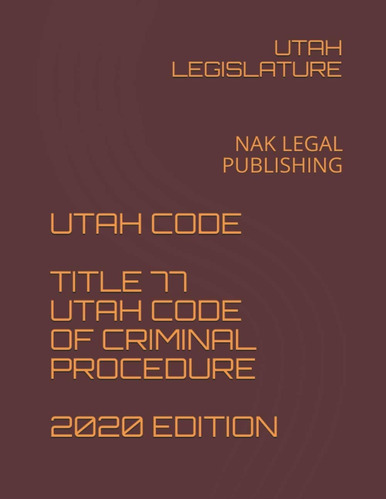 Libro: Utah Code Title 77 Utah Code Of Criminal Procedure