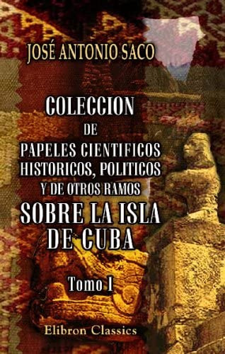 Libro: Coleccion De Papeles Cientificos, Historicos, Politic