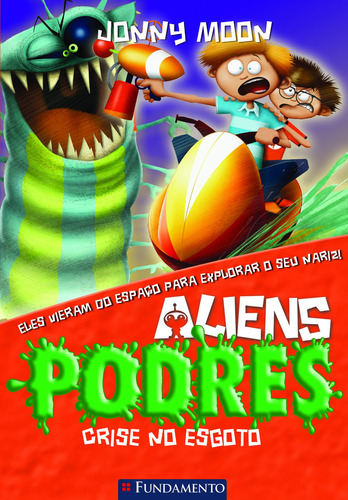 Aliens Podres 04 - Crise No Esgoto, de Moon, Jonny. Editora Fundamento, capa mole, edição 0 em português