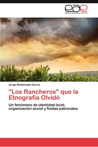 Libro:  Los Rancheros  Que La Etnografía Olvidó: Un Fenómeno