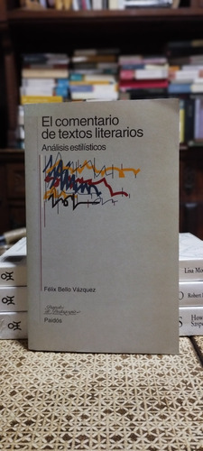 El Comentario De Textos Literarios / Félix Bello Vázquez 