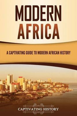 Libro Modern Africa: A Captivating Guide To Modern Africa...