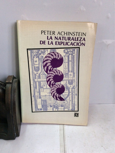 La Naturaleza De La Explicación - Peter Achinstein - Fce