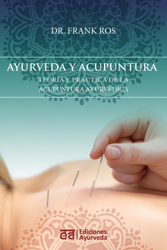  Ayurveda Y Acupuntura - Teor¡a Y Práctica De La Acupuntura 