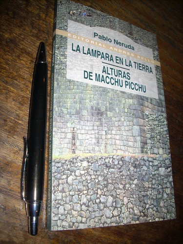 La Lámpara En La Tierra - Alturas De Macchu Picchu Neruda (Reacondicionado)