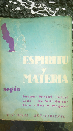 Espíritu Y Materia / Bergson,gide,friedel,etc....