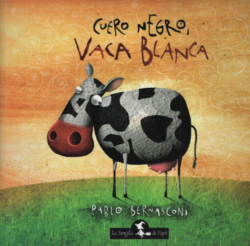 Libro Cuero Negro Vaca Blanca - Pablo Bernasconi, De Bernas