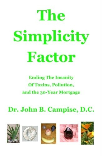 The Simplicity Factor Ending The Insanity Of Toxins, Polluti