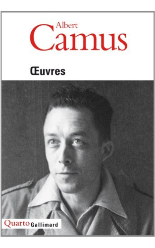 Oeuvres: L'étranger, La Peste, Caligula, Les Justes, Le Mythe De Sisy, De Albert Camus. Editorial Gallimard, Edición 1 En Francés, 2013