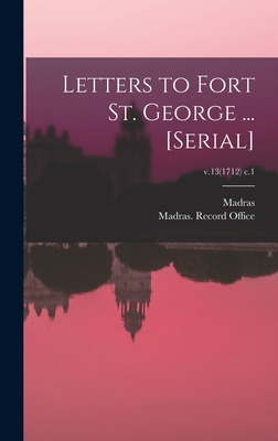 Libro Letters To Fort St. George ... [serial]; V.13(1712)...