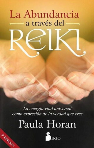 Abundancia A Traves Del Reiki, La (nva.ed.), De Horan, Paula. Editorial Sirio, Tapa Blanda En Español, 2022