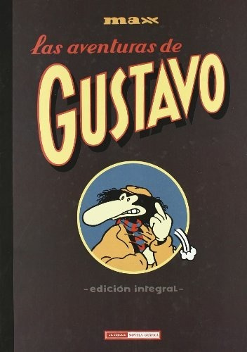 Libro Las Aventuras De Gustavo (edicion Integral)  De Max