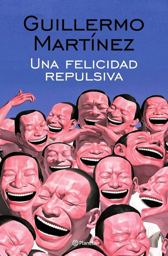 Una Felicidad Repulsiva De Guillermo Martínez