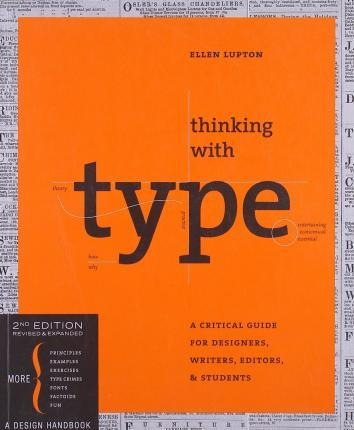 Thinking With Type 2nd Ed - Ellen Lupton