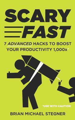 Libro Scary Fast : 7 Advanced Hacks To Boost Your Product...