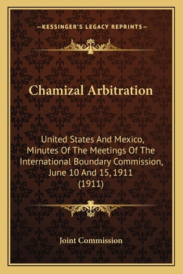 Libro Chamizal Arbitration: United States And Mexico, Min...
