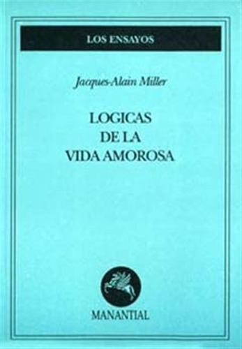 Logicas De La Vida Amorosa.miller, Jacques Alain