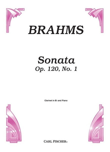 Sonata Op.120, No.1 In F Minor , Clarinet In Bb And Piano.