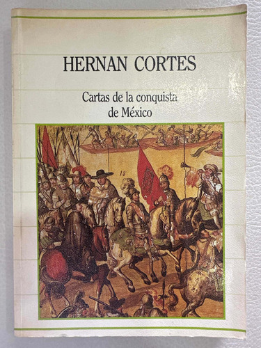 Cartas De La Conquista De México - Hernán Cortés - Original