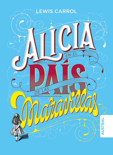 Alicia en el país de las maravillas TD, de Carroll, Lewis. Austral Intrépida Editorial Austral México, tapa dura en español, 2022