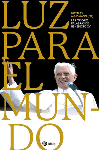 Luz Para El Mundo, De Ratzinger, Joseph. Editorial Ediciones Rialp S.a., Tapa Blanda En Español