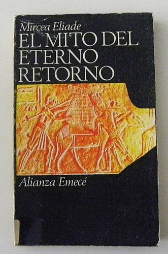 El Mito Del Eterno Retorno - M. Eliade