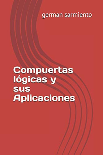 Compuertas Logicas Y Sus Aplicaciones