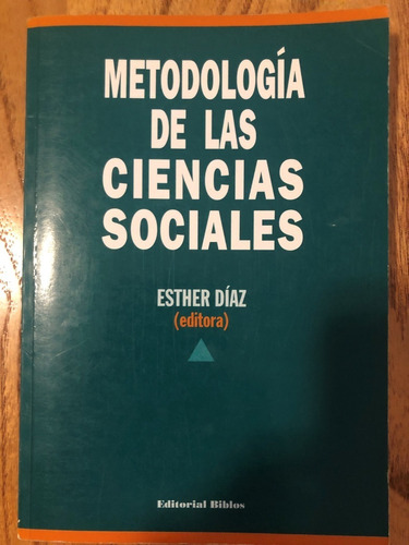 Metodología De Las Ciencias Sociales Esther Diaz Biblos