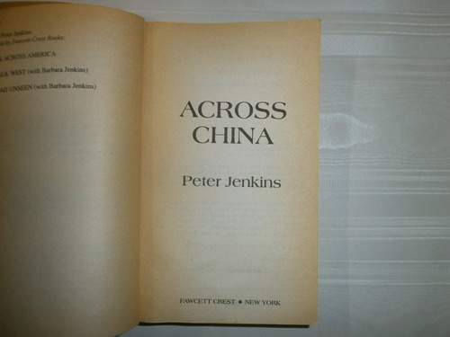 Across China Peter Jenkins A Fawcett Crest Book New York ´88 (Usado)