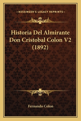 Libro Historia Del Almirante Don Cristobal Colon V2 (1892...