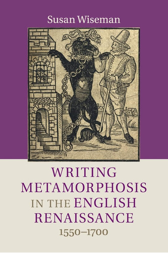 Libro: Writing Metamorphosis In The English Renaissance: