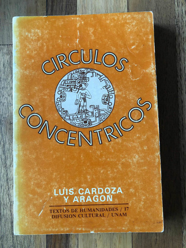 Círculos Concéntricos. Luis Cardoza Y Aragón