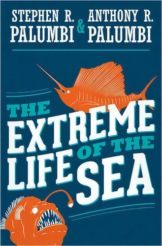 The Extreme Life Of The Sea, De Stephen R. Palumbi. Editorial Princeton University Press, Tapa Dura En Inglés