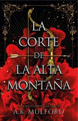 Saga Las Cinco Coronas De Okrith - 1. La Corte De La Alta Mo