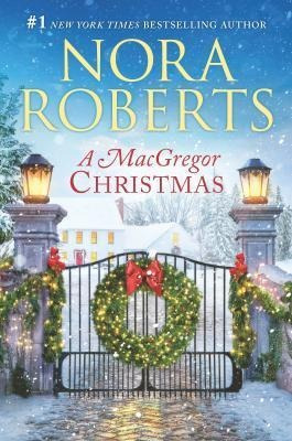 A Macgregor Christmas : A 2-in-1 Collection - Nora Roberts