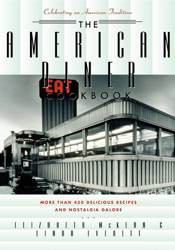 Libro: The American Diner Cookbook: More Than 450 Recipes An