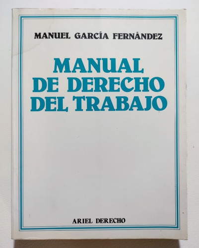 Manual Del Derecho Del Trabajo. Manuel García. Derecho  (Reacondicionado)