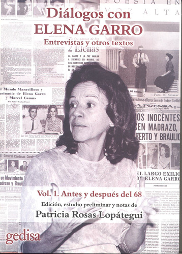 Diálogos con Elena Garro: Entrevista a y otros textos, de Rosas Lopátegui, Patricia. Serie Biografías Editorial Gedisa en español, 2020