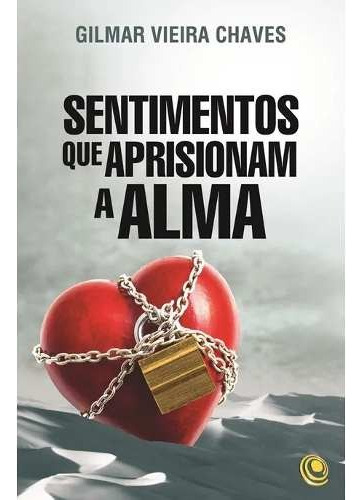 Sentimentos Que Aprisionam A Alma Livro