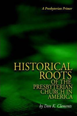 Libro The Historical Roots Of The Presbyterian Church In ...