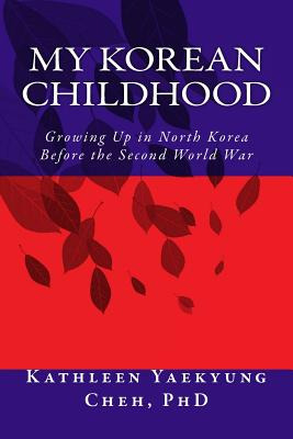 Libro My Korean Childhood: Growing Up In North Korea Befo...