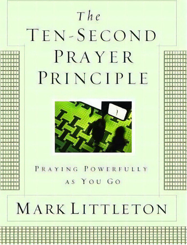 The Ten-second Prayer Principle, De Mark Littleton. Editorial Howard Books, Tapa Blanda En Inglés